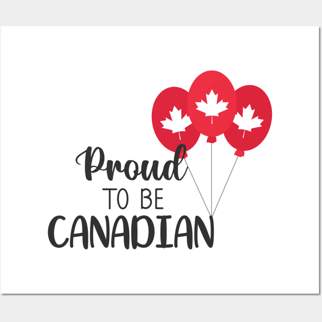 Proud To Be Canadian Wall Art by TinPis